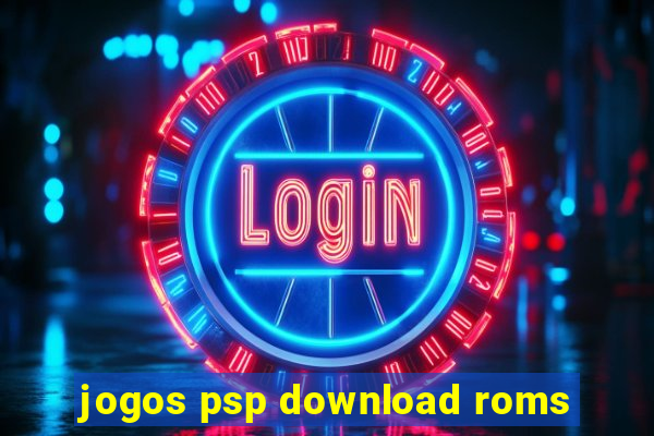 jogos psp download roms